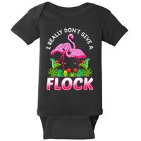 Funny Flamingo I Really DonT Give A Flock Baby Bodysuit