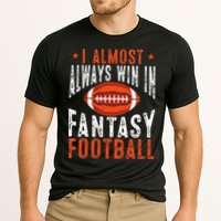 Football Funny I Almost Always Win In Fantasy Football Cooling Performance Crew T-Shirt