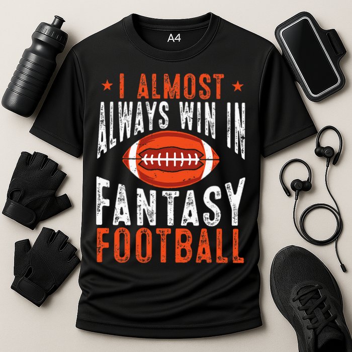 Football Funny I Almost Always Win In Fantasy Football Cooling Performance Crew T-Shirt