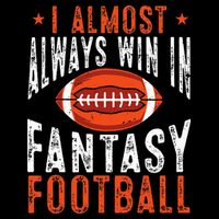 Football Funny I Almost Always Win In Fantasy Football Cooling Performance Crew T-Shirt