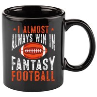 Football Funny I Almost Always Win In Fantasy Football 11oz C Handle Ceramic Mug