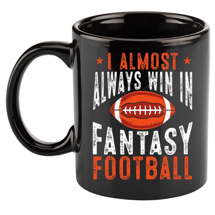 Football Funny I Almost Always Win In Fantasy Football 11oz C Handle Ceramic Mug
