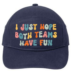 Funny Football I Just Hope Both Teams Have Fun Funny Gift 7-Panel Snapback Hat