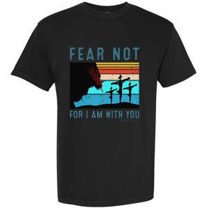 Fear For I Am With You Isaiah 4110 Garment-Dyed Heavyweight T-Shirt