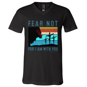 Fear For I Am With You Isaiah 4110 V-Neck T-Shirt