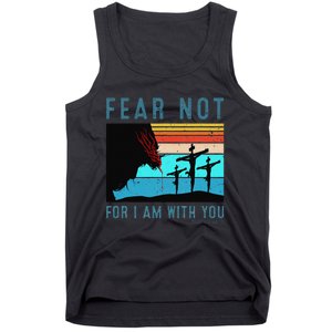 Fear For I Am With You Isaiah 4110 Tank Top