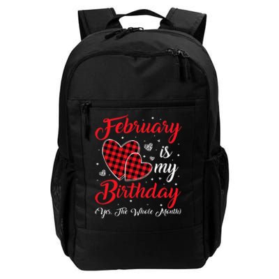 Funny February Is My Birthday Yes The Whole Month Daily Commute Backpack