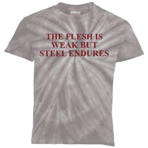 Fantasyinitiative Fantasy Initiative By Fire And Steel The Flesh Is Weak But Ste Kids Tie-Dye T-Shirt