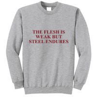 Fantasyinitiative Fantasy Initiative By Fire And Steel The Flesh Is Weak But Ste Tall Sweatshirt