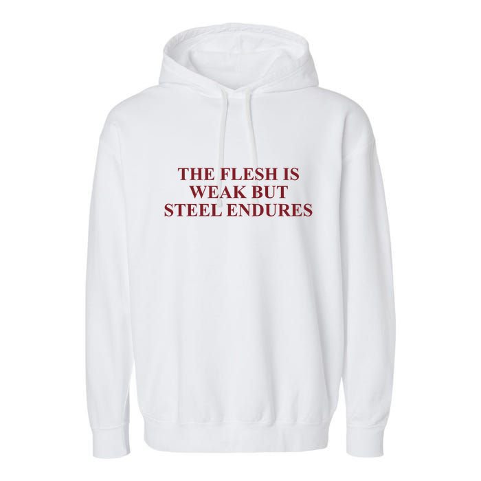 Fantasyinitiative Fantasy Initiative By Fire And Steel The Flesh Is Weak But Ste Garment-Dyed Fleece Hoodie