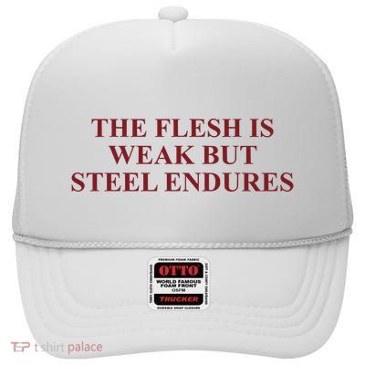 Fantasyinitiative Fantasy Initiative By Fire And Steel The Flesh Is Weak But Ste High Crown Mesh Back Trucker Hat