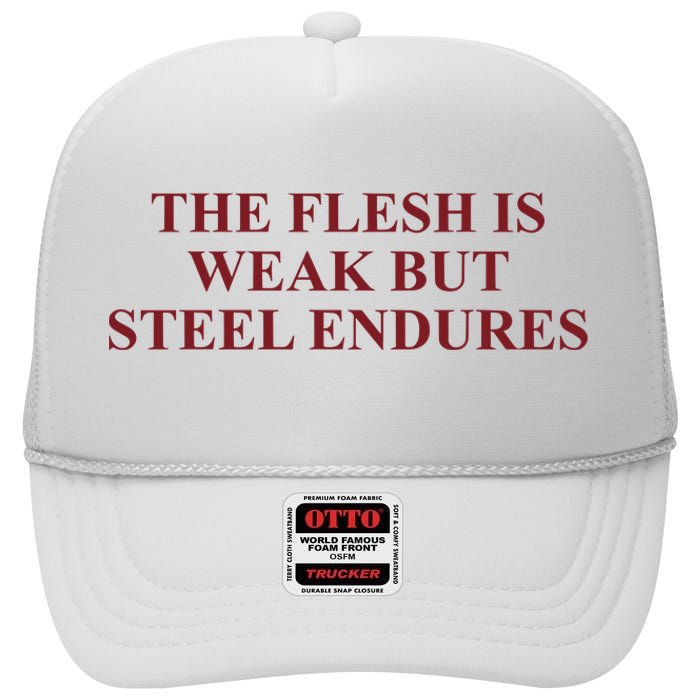 Fantasyinitiative Fantasy Initiative By Fire And Steel The Flesh Is Weak But Ste High Crown Mesh Back Trucker Hat