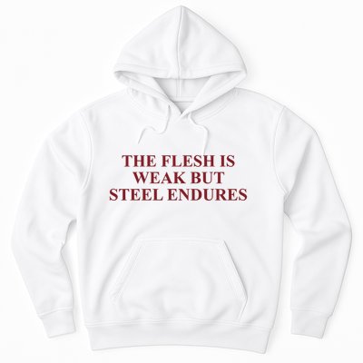 Fantasyinitiative Fantasy Initiative By Fire And Steel The Flesh Is Weak But Ste Hoodie