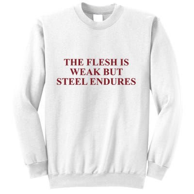 Fantasyinitiative Fantasy Initiative By Fire And Steel The Flesh Is Weak But Ste Sweatshirt