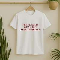 Fantasyinitiative Fantasy Initiative By Fire And Steel The Flesh Is Weak But Ste T-Shirt