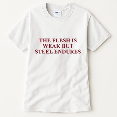 Fantasyinitiative Fantasy Initiative By Fire And Steel The Flesh Is Weak But Ste Tall T-Shirt