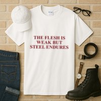 Fantasyinitiative Fantasy Initiative By Fire And Steel The Flesh Is Weak But Ste Tall T-Shirt