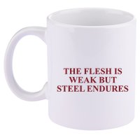 Fantasyinitiative Fantasy Initiative By Fire And Steel The Flesh Is Weak But Ste 11oz C Handle Ceramic Mug