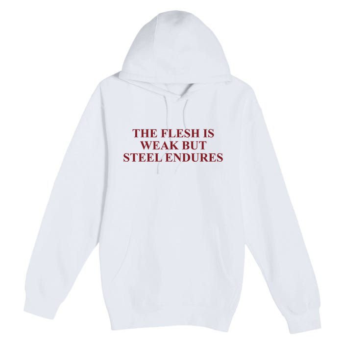 Fantasyinitiative Fantasy Initiative By Fire And Steel The Flesh Is Weak But Ste Premium Pullover Hoodie