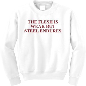 Fantasyinitiative Fantasy Initiative By Fire And Steel The Flesh Is Weak But Ste Kids Sweatshirt