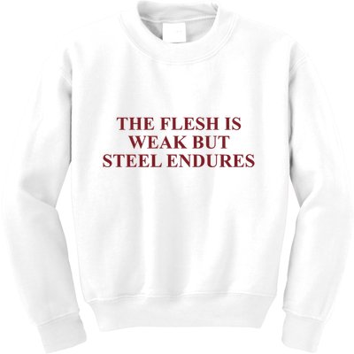 Fantasyinitiative Fantasy Initiative By Fire And Steel The Flesh Is Weak But Ste Kids Sweatshirt