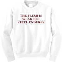 Fantasyinitiative Fantasy Initiative By Fire And Steel The Flesh Is Weak But Ste Kids Sweatshirt