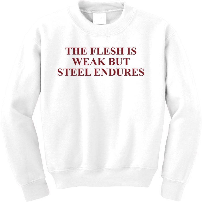 Fantasyinitiative Fantasy Initiative By Fire And Steel The Flesh Is Weak But Ste Kids Sweatshirt