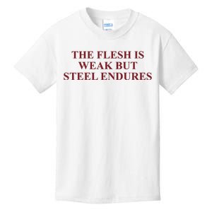 Fantasyinitiative Fantasy Initiative By Fire And Steel The Flesh Is Weak But Ste Kids T-Shirt