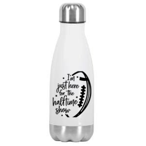 Funny Football I'm Just Here For The Halftime Show Stainless Steel Insulated Water Bottle