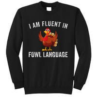 Funny Fluent In Fowl Language Turkey Lover Thanksgiving Tall Sweatshirt