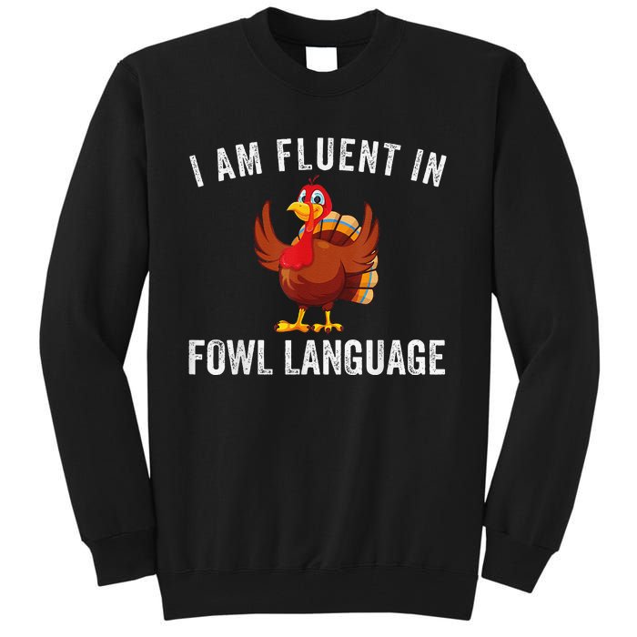 Funny Fluent In Fowl Language Turkey Lover Thanksgiving Tall Sweatshirt