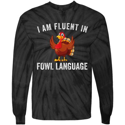 Funny Fluent In Fowl Language Turkey Lover Thanksgiving Tie-Dye Long Sleeve Shirt