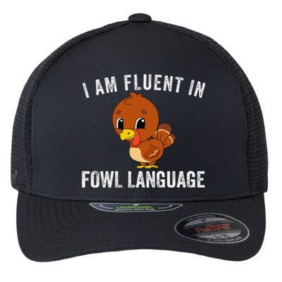 Funny Fluent In Fowl Language Turkey Lover Thanksgiving Flexfit Unipanel Trucker Cap