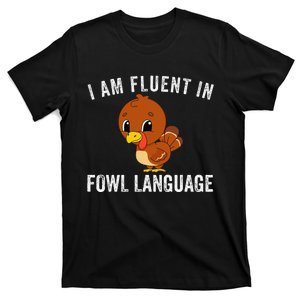 Funny Fluent In Fowl Language Turkey Lover Thanksgiving T-Shirt