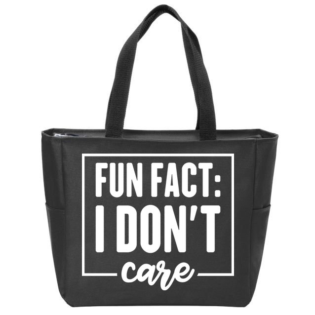 Fun Fact I Don't Care Zip Tote Bag