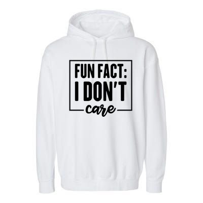 Fun Fact I Don't Care Garment-Dyed Fleece Hoodie