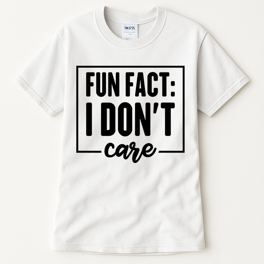 Fun Fact I Don't Care Tall T-Shirt