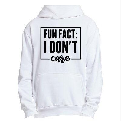 Fun Fact I Don't Care Urban Pullover Hoodie