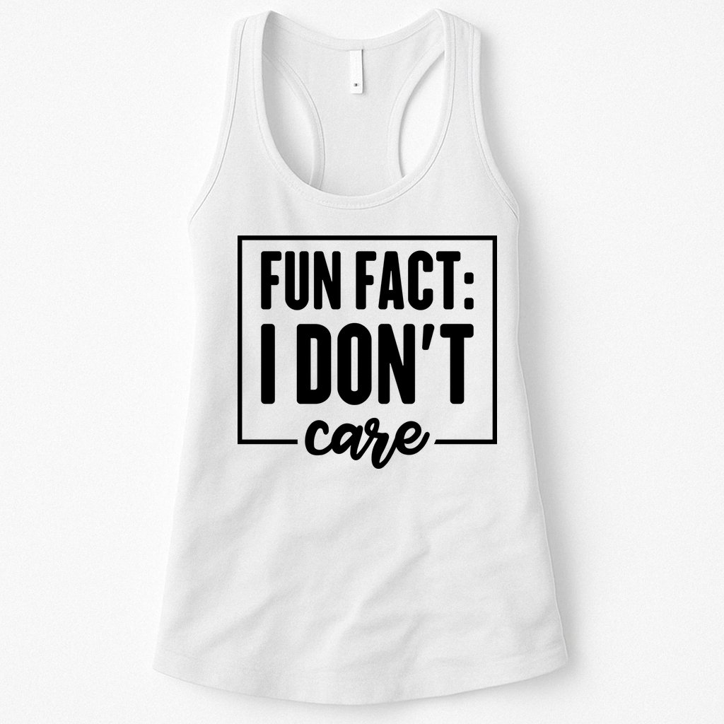 Fun Fact I Don't Care Womens Tank Top