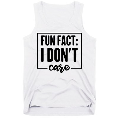 Fun Fact I Don't Care Tank Top