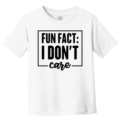 Fun Fact I Don't Care Toddler T-Shirt