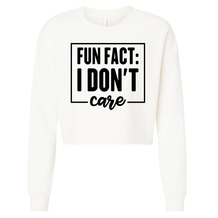 Fun Fact I Don't Care Cropped Pullover Crew