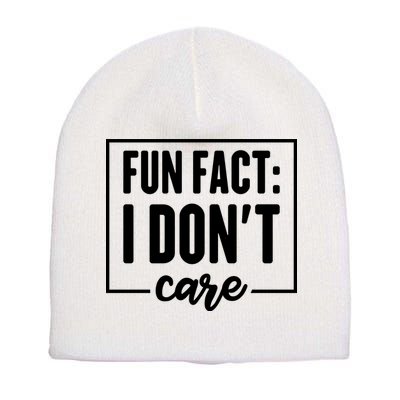 Fun Fact I Don't Care Short Acrylic Beanie