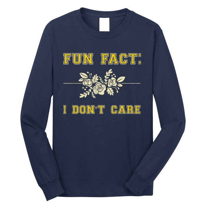 Funny Fact I DonT Care Gift Long Sleeve Shirt