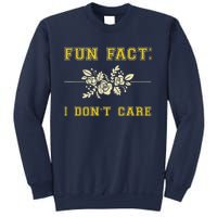 Funny Fact I DonT Care Gift Sweatshirt