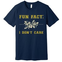 Funny Fact I DonT Care Gift Premium T-Shirt