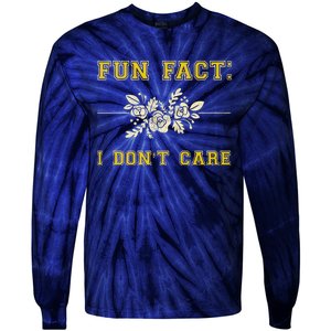 Funny Fact I DonT Care Gift Tie-Dye Long Sleeve Shirt