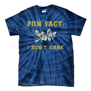 Funny Fact I DonT Care Gift Tie-Dye T-Shirt