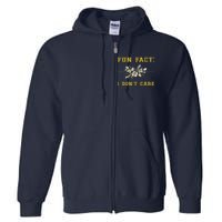 Funny Fact I DonT Care Gift Full Zip Hoodie