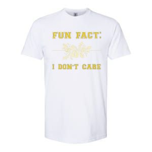 Funny Fact I DonT Care Gift Softstyle CVC T-Shirt